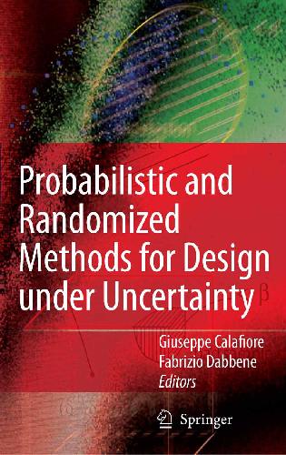 Probabilistic and Randomized Methods for Design Under Uncertainty