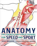 Anatomy For Strength And Fitness Training For Speed And Sport