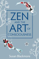 Zen and the Art of Consciousness