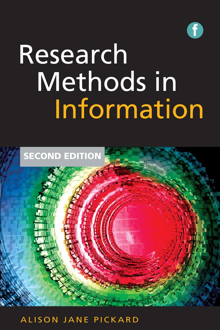 Research Methods in Information. Alison Jane Pickard
