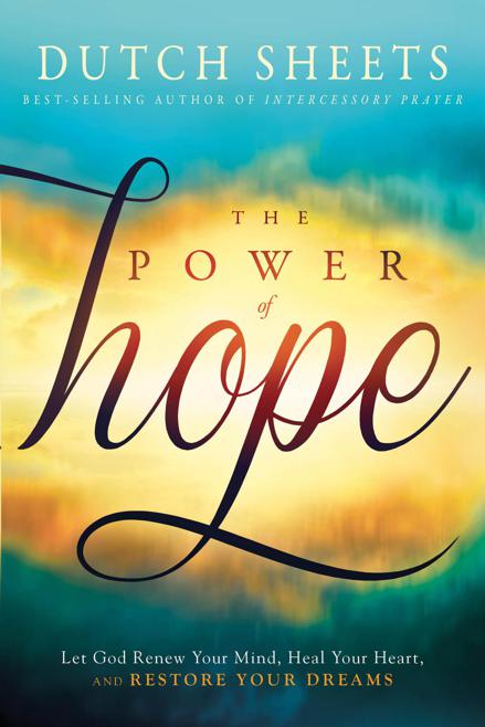 The Power of Hope: Let God Renew Your Mind, Heal Your Heart, and Restore Your Dreams