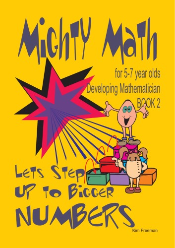 Mighty math for 5-7 year olds : lets step up to bigger numbers
