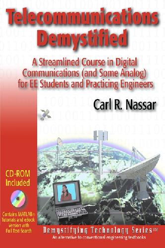 Telecommunications demystified : a streamlined course in digital communications (and some analog) for EE students and practicing engineers