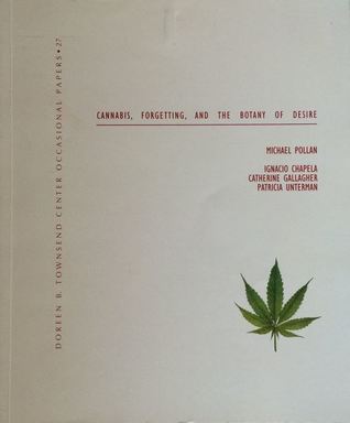 Cannabis, The Importance Of Forgetting, And The Botany Of Desire