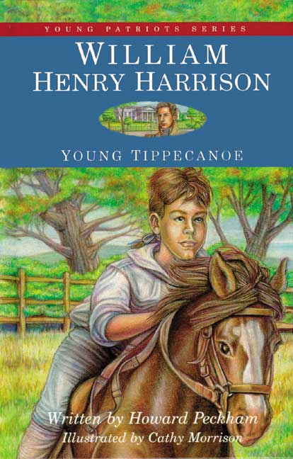 William Henry Harrison: Young Tippecanoe