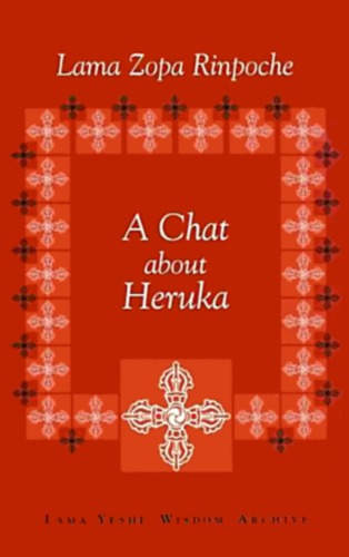 A chat about Heruka : the skillful means of taking an everlasting holiday in Tagpa Kachö, the Pure Land of Vajrayogini