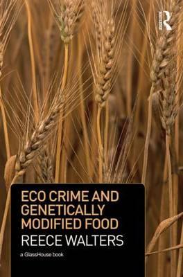 Eco Crime And Genetically Modified Food (Criminology)