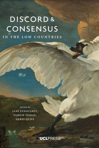 Discord and Consensus in the Low Countries (Global Dutch series)