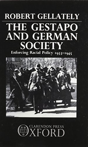 The Gestapo and German Society: Enforcing Racial Policy, 1933-1945