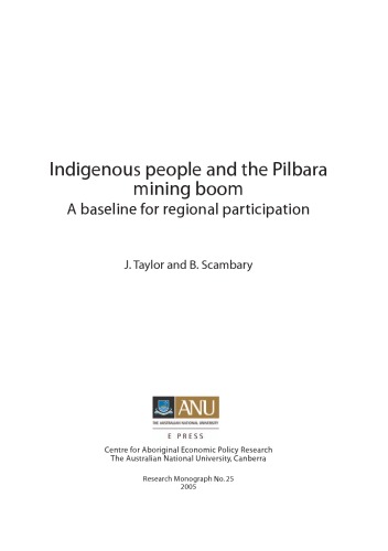 Indigenous people and the Pilbara mining boom : a baseline for regional participation