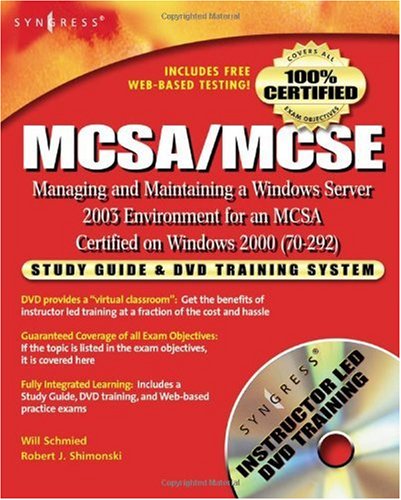 McSa/MCSE Managing and Maintaining a Windows Server 2003 Environment for an McSa Certified on Windows 2000 (Exam 70-292)