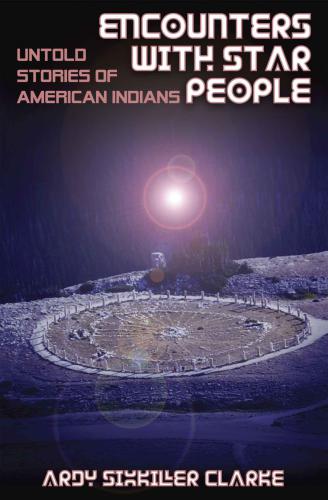 ENCOUNTERS WITH STAR PEOPLE: Untold Stories of American Indians