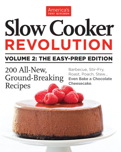 Slow Cooker Revolution, Volume 2