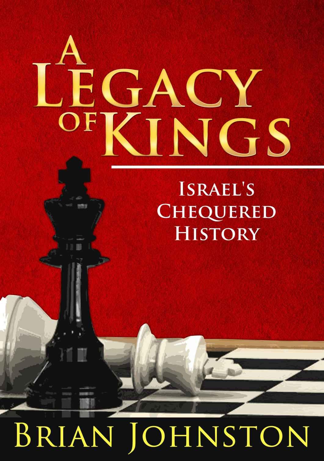 A Legacy of Kings...Israel's Chequered History (Search for Truth Series)