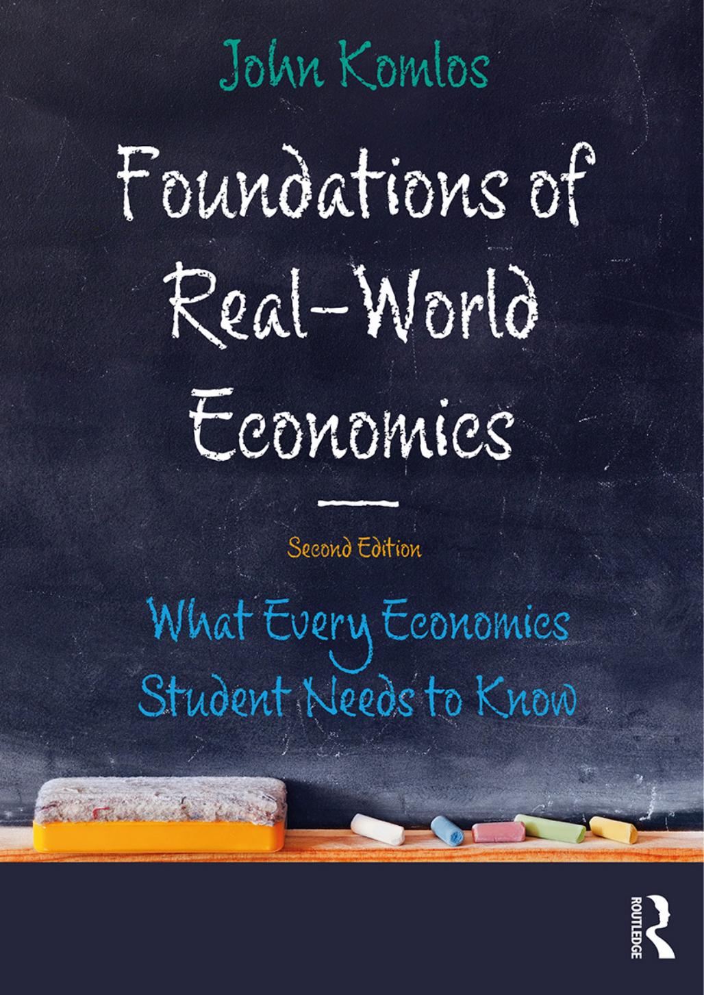 Foundations Of Real World Economics What Every Economics Student Needs To Know