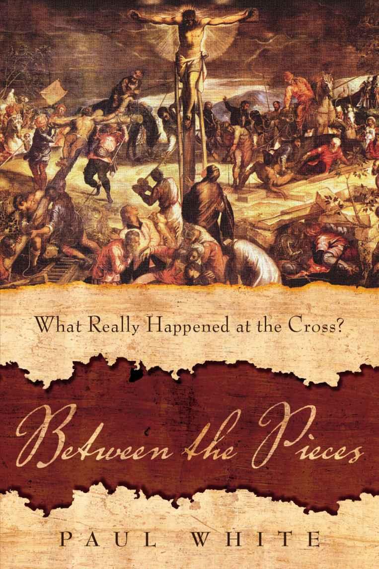 Between the Pieces: What Really Happened at the Cross