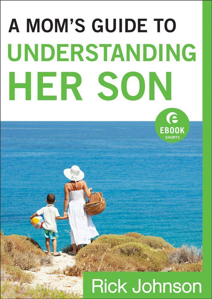 Mom's Guide to Understanding Her Son