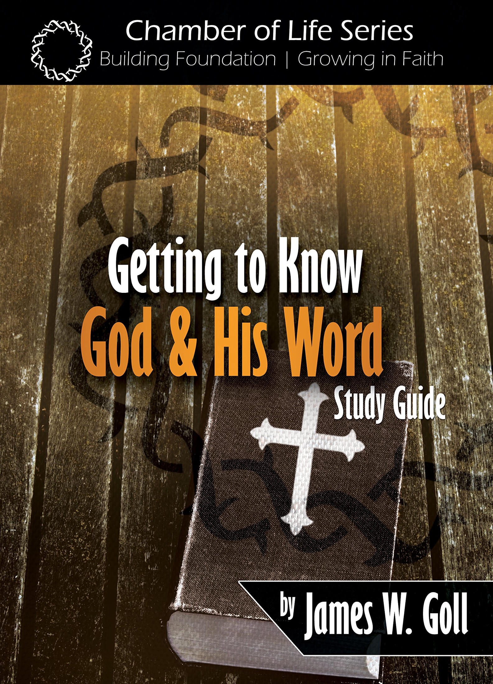 Getting to Know God and His Word Study Guide