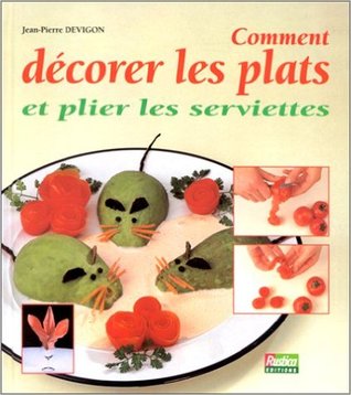 Comment décorer vos plats et plier les serviettes