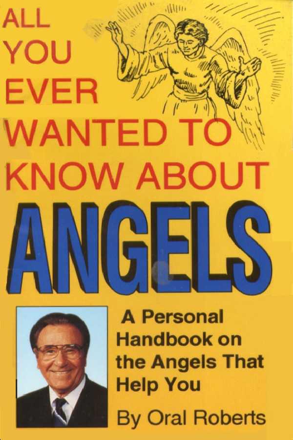 All You Ever Wanted to Know About Angels: A Personal Handbook on the Angels That Help You