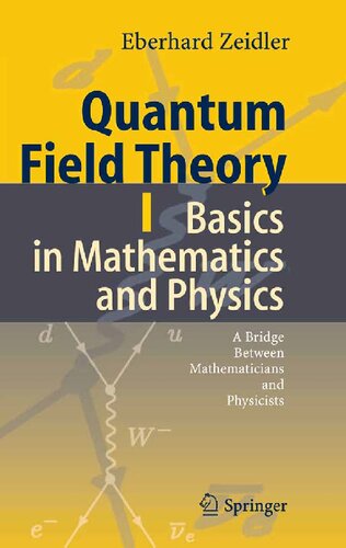 Quantum Field Theory 1-3. Basics in Mathematics and Physics, Quantum Electrodynamics, Gauge Theory: A Bridge between Mathematicians and Physicists