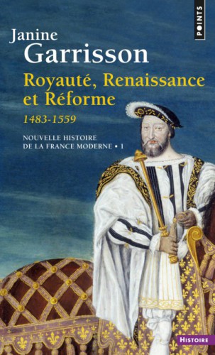 Royauté, Renaissance et Réforme, 1483-1559