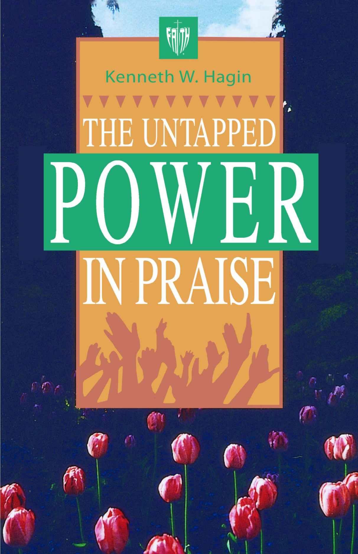 The Untapped Power in Praise