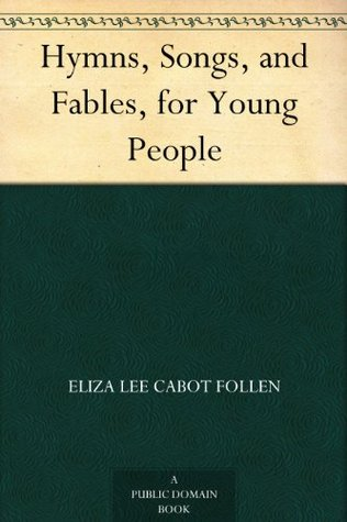 Hymns, Songs, and Fables, for Young People