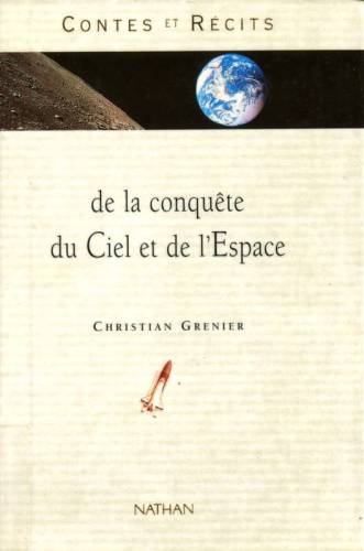 Contes et récits de la conquête du ciel et de l'espace