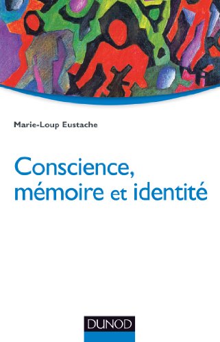 Conscience, M�moire Et Identit�