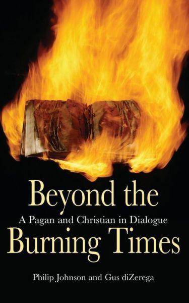 Beyond the Burning Times: A Pagan and Christian in Dialogue