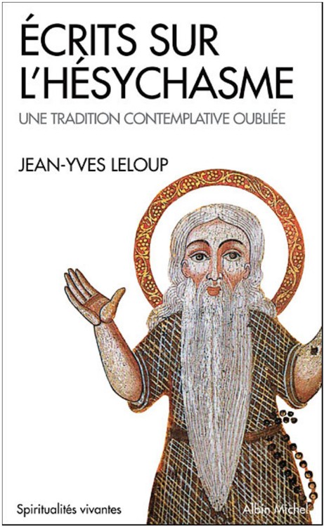 Ecrits Sur L'Hesychasme, Une Tradition Contemplative Oubliee