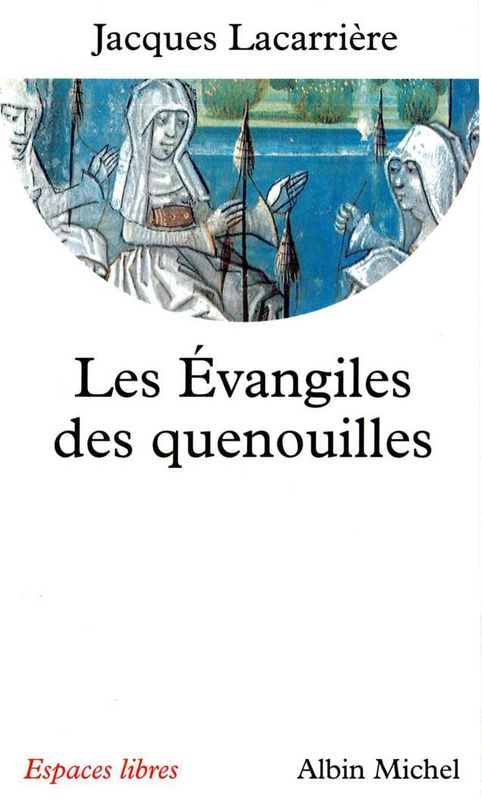 Evangiles Des Quenouilles (Les)