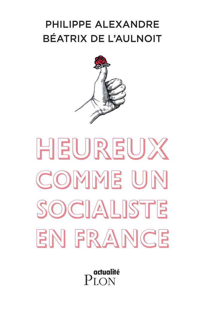 Heureux comme un socialiste en France