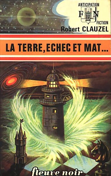 La Terre, Echec Et Mat   (Collection &quot;Anticipation&quot;) (French Edition)