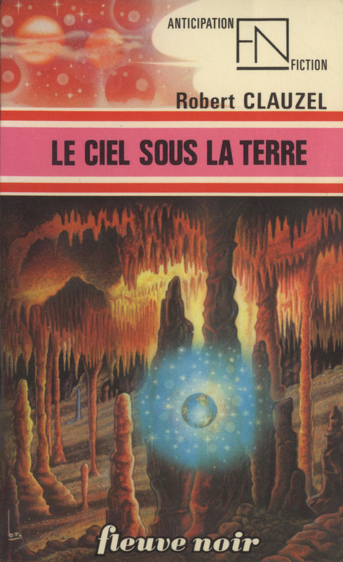 Le Ciel Sous La Terre (Collection &quot;Anticipation&quot;) (French Edition)