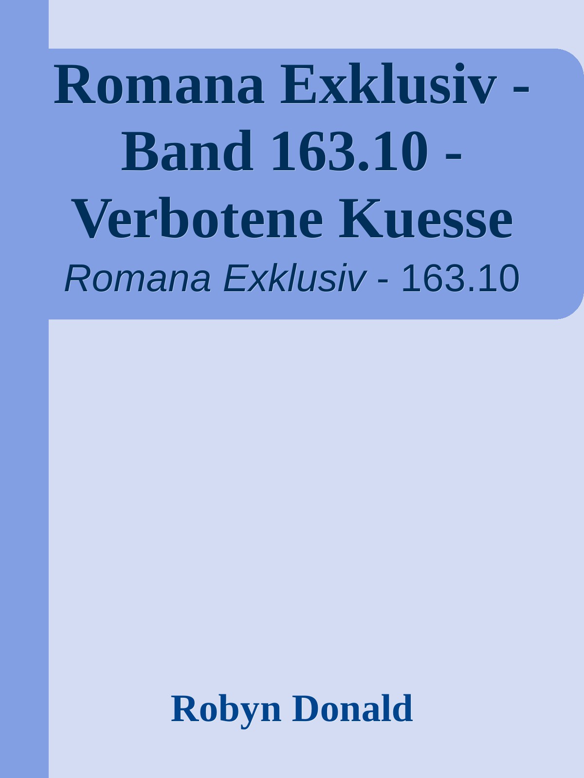 Romana Exklusiv - Band 163.10 - Verbotene Kuesse