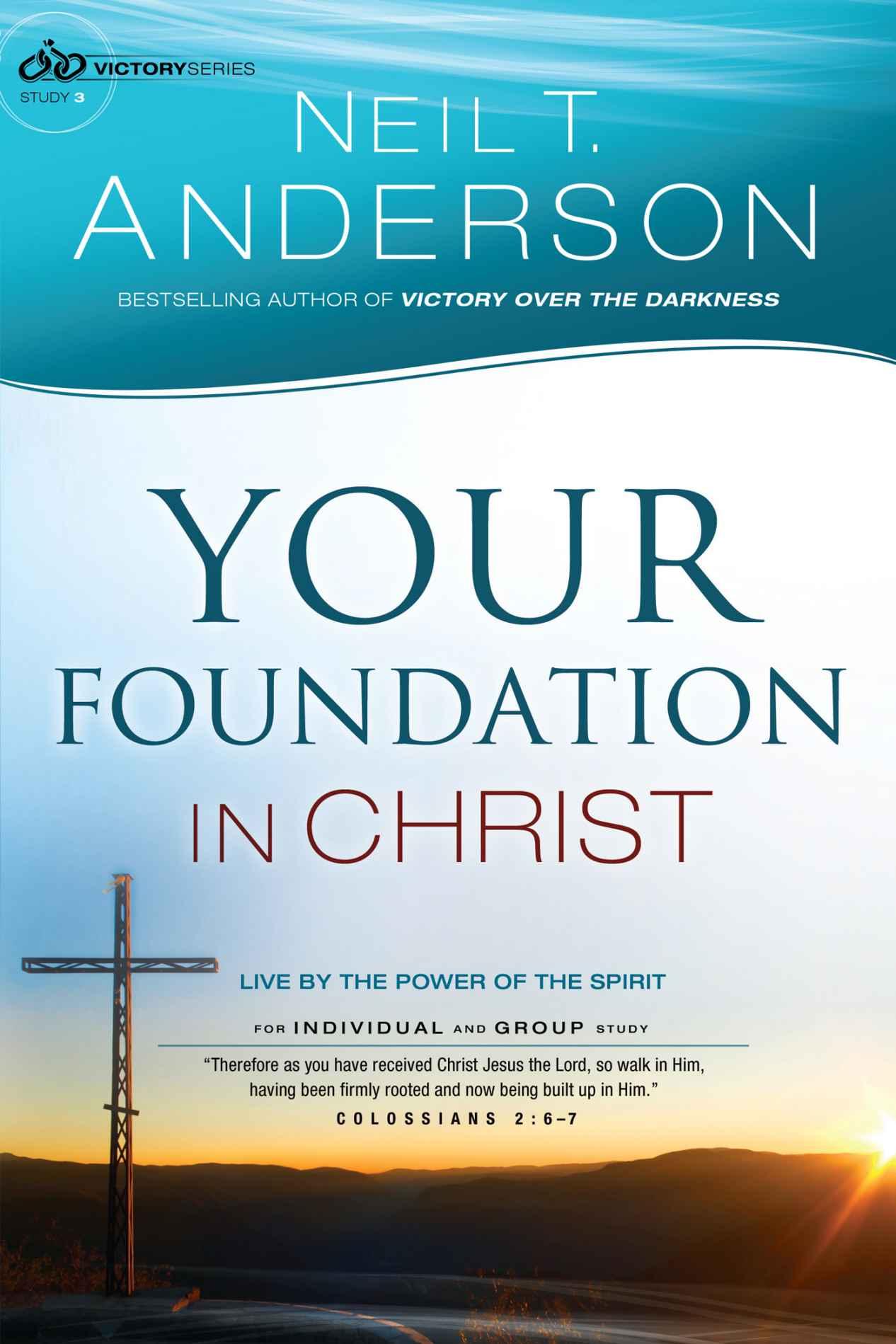 Your Foundation in Christ: Live by the Power of the Spirit