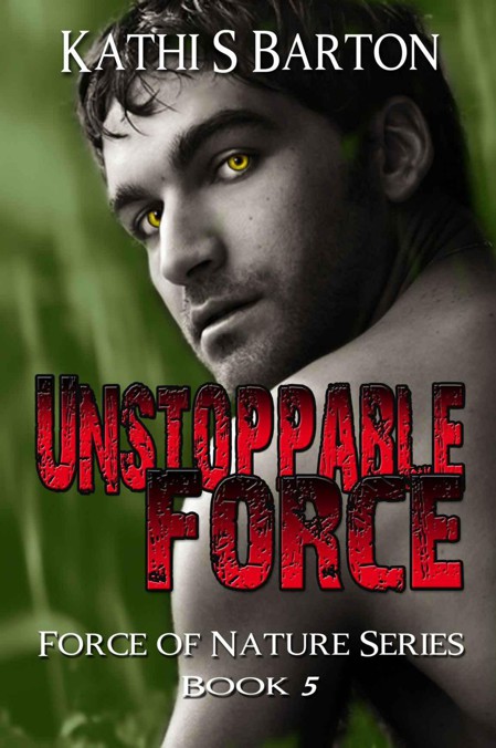 Unstoppable Force (Force of Nature Series)