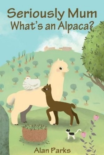 Seriously Mum, What's an Alpaca?