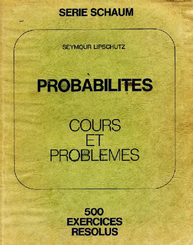 Probabilités : Cours et problèmes. 500 exercices résolus