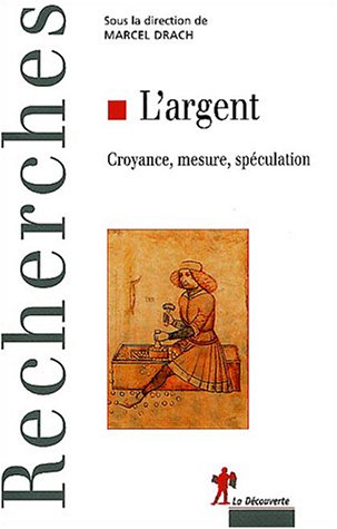 L'argent : croyance, mesure, spéculation