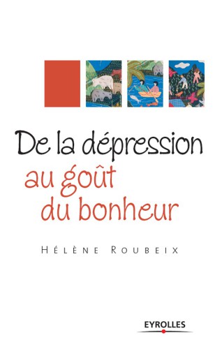 DE LA DÉPRESSION AU GOÛT DU BONHEUR