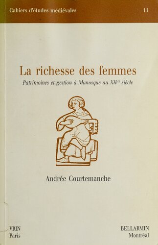 La richesse des femmes : patrimoines et gestion à Manosque au 14. siècle