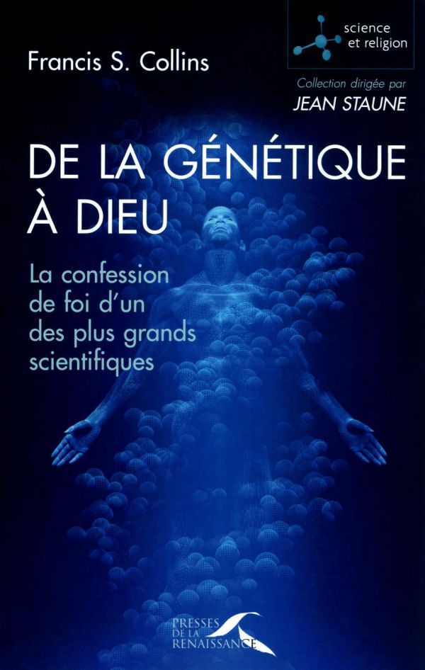 De la génétique à Dieu : la confession de foi d'un des plus grands scientifiques