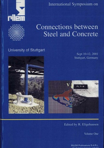 Connections between Steel and Concrete : [proceedings of the International RILEM Symposium, Stuttgart, Germany, 10-12 September 2001]. Volume two