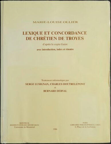 Lexique et concordance de Chrétien de Troyes : d'après la copie Guiot : avec introduction, index et rimaire