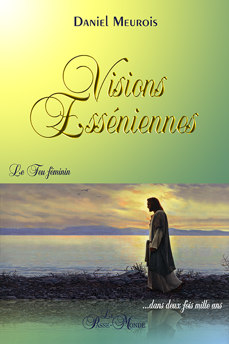 Visions esséniennes : le feu féminin