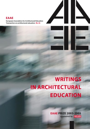 EAAE prize 2003-2005 : writings in architectural education ; how will the demands of the information society and "new knowledge" affect on the demand of relevant or necessary "know how" in architectural education?