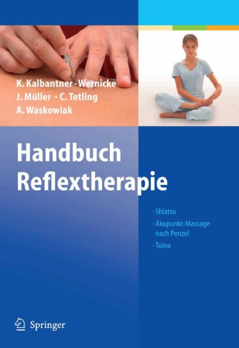 Handbuch Reflextherapie Shiatsu, Akupunkt-Massage nach Penzel, Tuina ; mit 39 Tabellen